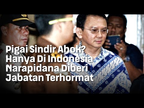 Pigai Sindir Ahok? Hanya Di Indonesia Narapidana Diberi Jabatan Terhormat