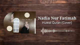Download lagu Nadia Nur Fatimah - Huwal Quran (Cover) [Religion] mp3