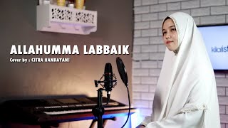 Download lagu SABYAN - ALLAHUMMA LABBAIK (Cover by : CITRA HANDAYANI) mp3
