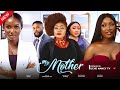 MY MOTHER (New Movie) Sonia Uche, Chinenye Nnebe, Chioma Nwosu, Eucharia 2023 Nollywood Movie
