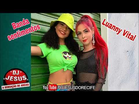 BANDA SENTIMENTOS  FEAT. LUANNY VITAL - PAPO FURADO - MÚSICA NOVA - LANÇAMENTO - DJ JESUS