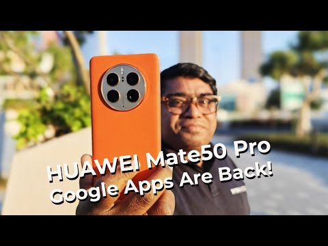 HUAWEI Mate50 Pro: Google Apps Are Back!
