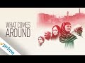 What Comes Around | Trailer | Available Now