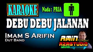 Download lagu DEBU DEBU JALANAN Imam S Arifin KARAOKE Nada PRIA... mp3