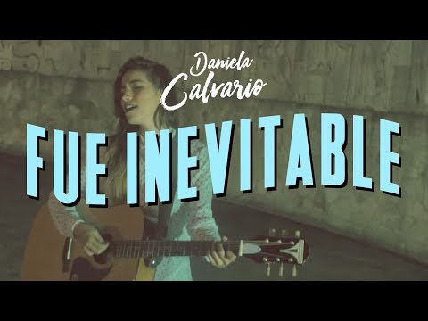 Daniela Calvario - Fue Inevitable (VIDEO OFICIAL)