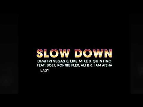 Boef & Ronnie Flex - Slow Down ft. Ali B, I am Aisha, Dimitri Vegas & Like Mike x Quintino