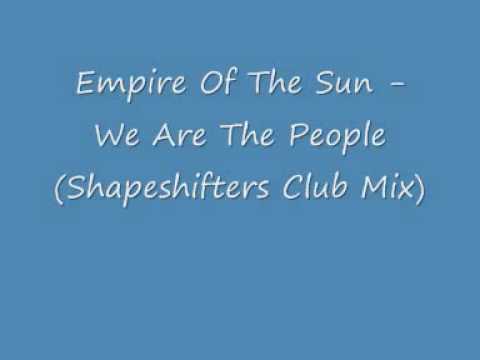 Empire Of The Sun - We Are The People (Shapeshifters Mix)