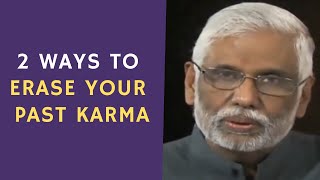 2 Ways How You Can Erase Your Past Karma