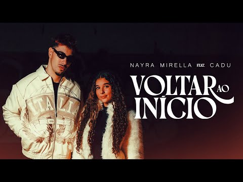 Nayra Mirella - Voltar ao inicio feat Cadu (Oficial Video)