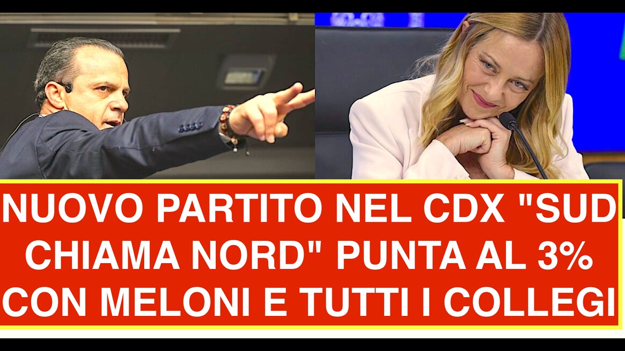 NUOVO PARTITO NEL CDX "SUD CHIAMA NORD" PUNTA AL 3% CON MELONI E TUTTI I COLLEGI