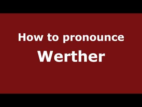How to Pronounce Werther - PronounceNames.com