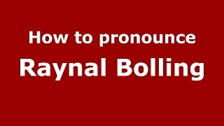 How to pronounce Raynal Bolling