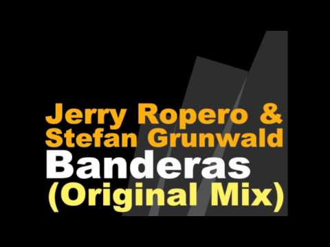 Jerry Ropero & Stefan Grunwald - Banderas (Original Mix)
