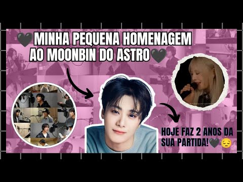 ✨😔💔HOMENAGEM AO MOONBIN DO (ASTRO)🌕🌙
