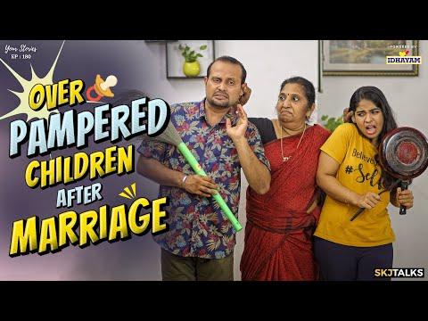 Over Pampered Children After Marriage | Irresponsible Kids |  EP-180 | SKJ Talks | Family Short film