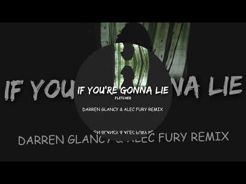 Darren Glancy & Alec Fury Remix- Fletcher If You're Gonna Lie