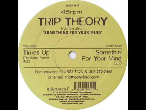 Trip Theory - Times Up (The Bomb Remix)