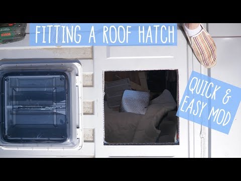 HOW TO FIT ROOF HATCH! Useful MOD to improve Vanlife