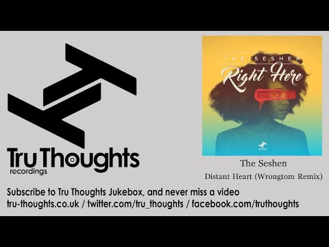 The Seshen - Distant Heart - Wrongtom Remix