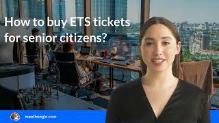 How to buy ETS tickets for senior citizens?