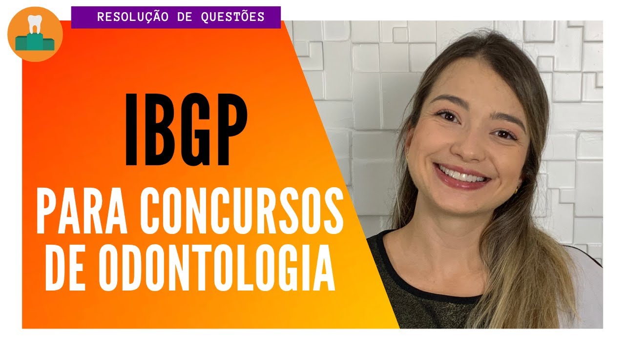 BANCA IBGP: CONTEÚDOS MAIS COBRADOS NA ODONTOLOGIA