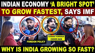INDIA Becomes World Fastest Growing Economy | Pakistan Public Reaction On INDIA | Sana Amjad