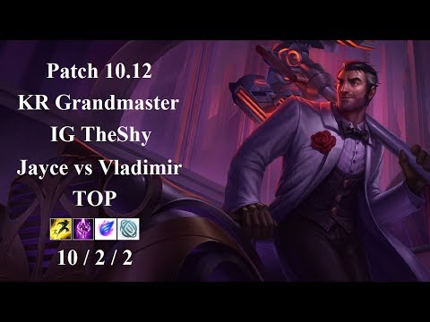 IG TheShy - Jayce vs Vladimir - KR Grandmaster 590 LP - Patch 10.12