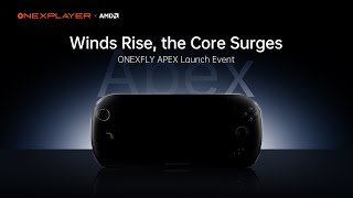 OneXPlayer Launch: Meet the ONEXFLY APEX! | Live