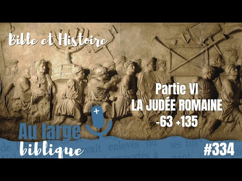 #334 La Judée Romaine (1) La fin des Hasmonéens et l'ascension d'Antipater 67-37