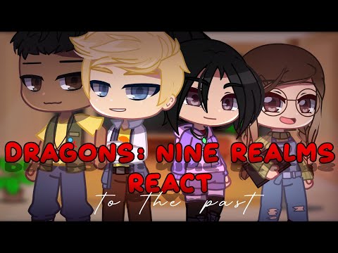 Dragons: Nine Realms react to the Past HTTYD | Gacha Club