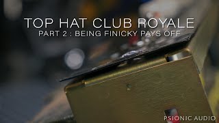 Video thumbnail for TopHat Club Royale | Part 2 : Being Finicky Pays Off by Psionic Audio