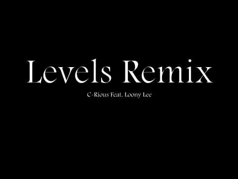 C-Rious - Levels Remix Feat. Loony Lee