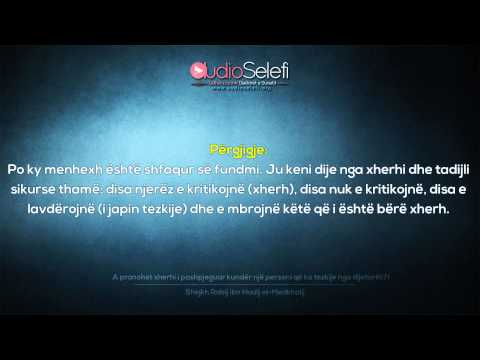 A pranohet xherhi i pashpjeguar kundër një personi që ka tezkije nga dijetarët?!