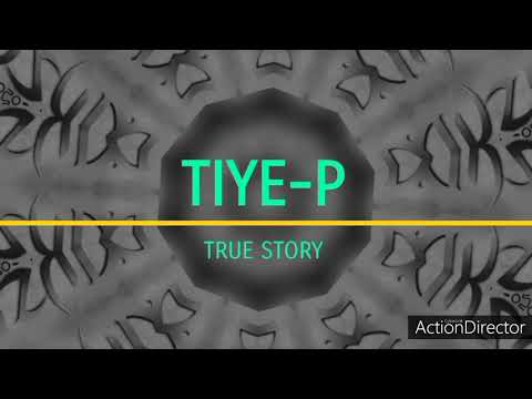 TIYE P - TRUE STORY -