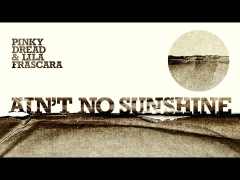 Ain't No Sunshine (Reggae Cover) - Pinky Dread