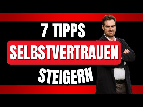 Selbstvertrauen stärken in 7 simplen Schritten