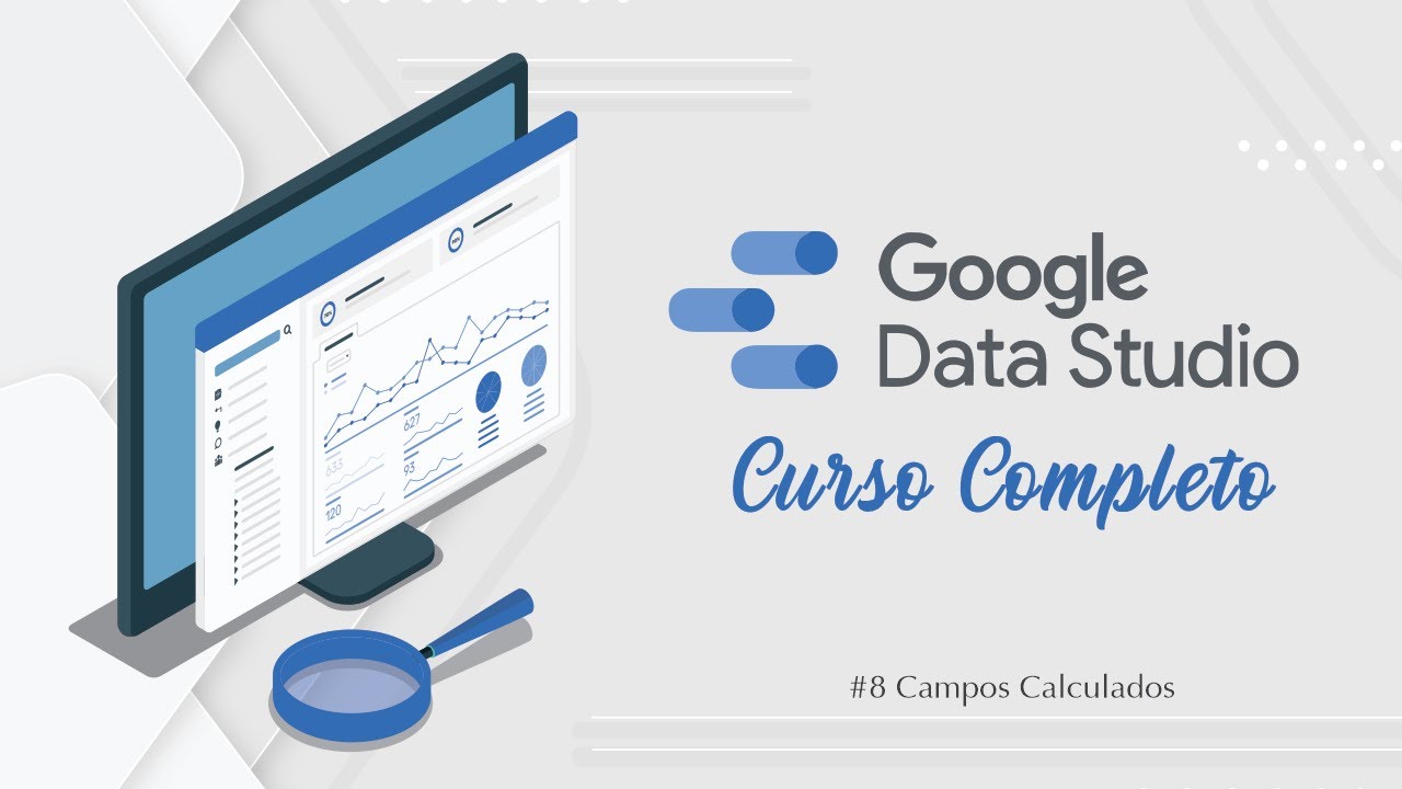 Curso de Looker Studio (Google Data Studio)  - #8 Campos Calculados