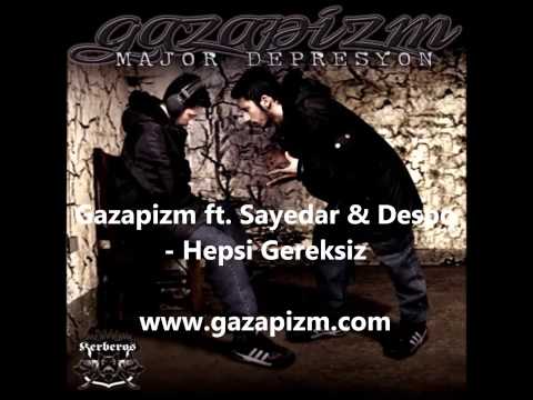 Gazapizm ft. Sayedar & Despo - Hepsi Gereksiz
