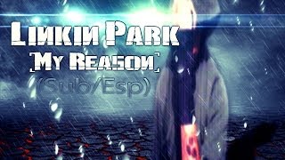 Linkin Park - My Reason (sub/esp)