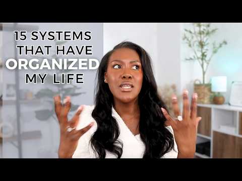 15 Systems That Have ORGANIZED My Life