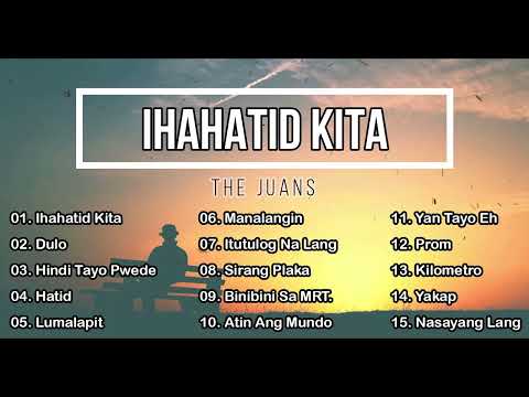 The Juans - Ihahatid Kita || The Juans Greatest Hits 2023