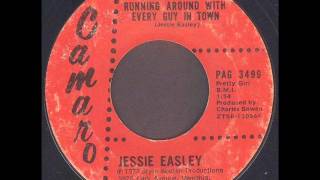 Jessie Easley ~ You Been Running Around With Every Guy In Town (1973)