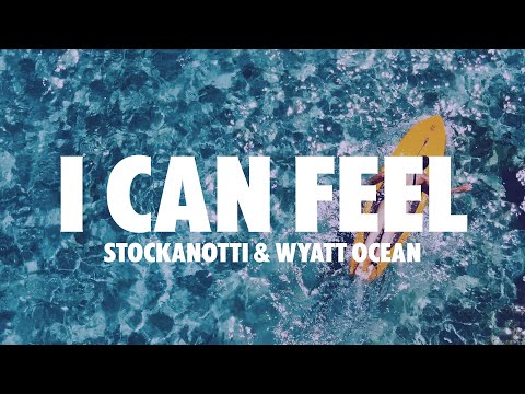 Stockanotti & Wyatt Ocean - I Can Feel (Official 4k Video)