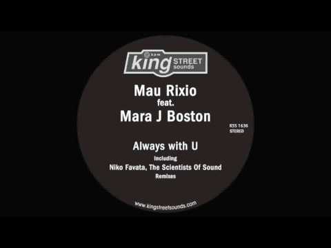 Mau Rixio ft. Mara J Boston - Always With U Original Mix