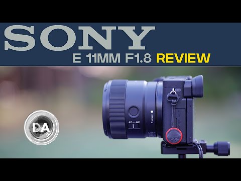 Sony 11mm F1.8 Wide Angle Prime Review | DA