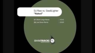 DJ Raws VS Gee&Lighter - NAKED(Michi Lange Remix)