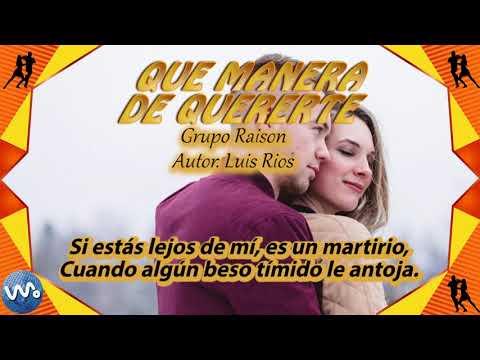 Que Manera De Quererte - Grupo Raison