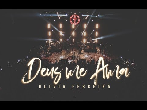 Olivia Ferreira - Deus me ama (Show de lançamento - CD Ele é o Senhor)