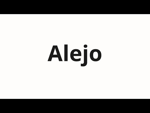 How to pronounce Alejo