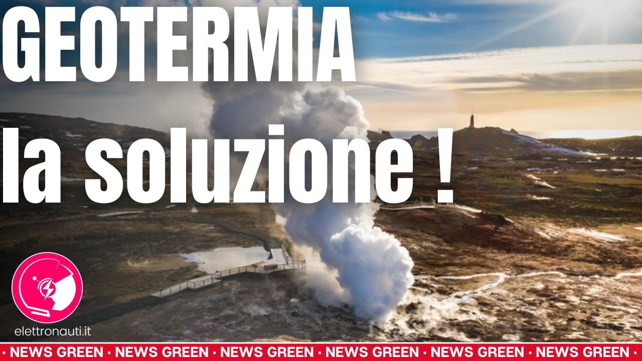 Geotermia, nucleare e nuove tecnologie: i fronti della transizione energetica